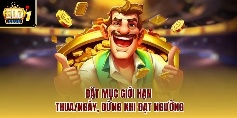 Đặt mục giới hạn thua/ngày, dừng khi đạt ngưỡng