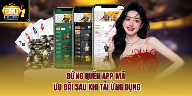 Đừng quên app mã ưu đãi sau khi tải ứng dụng