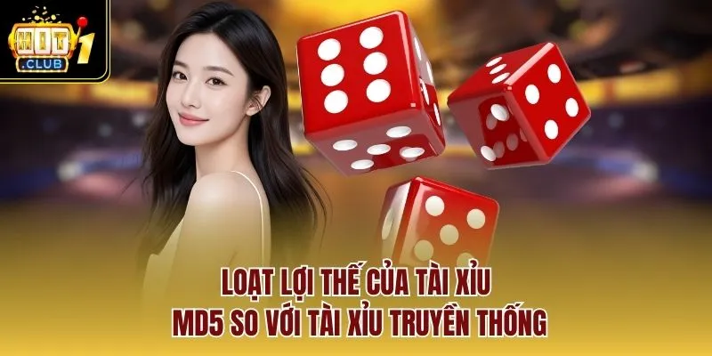 Loạt lợi thế của tài xỉu MD5 so với tài xỉu truyền thống
