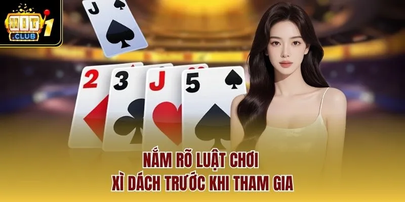 Nắm rõ luật chơi xì dách trước khi tham gia
