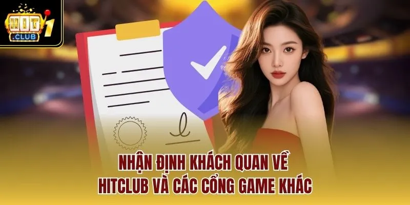 Nhận định khách quan về Hitclub và các cổng game khác