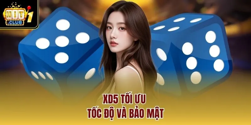 XD5 tối ưu tốc độ và bảo mật