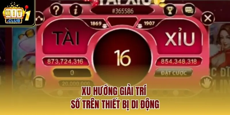 Xu hướng giải trí số trên thiết bị di động