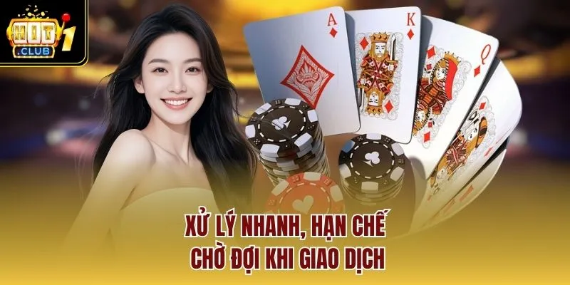 Xử lý nhanh, hạn chế chờ đợi khi giao dịch